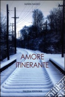 Amore itinerante libro di Nasso Mara