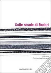 Sulle strade di Rodari libro di Cooperativa Damatrà (cur.)