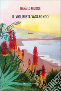 Il violinista vagabondo libro di Lo Giudice Nanà