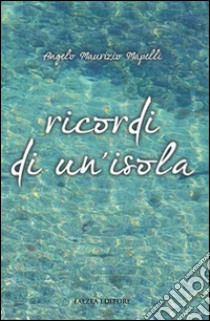 Ricordi di un'isola libro di Mapelli Angelo Maurizio