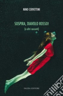 Sospira, diavolo rosso! libro di Cervettini Nino