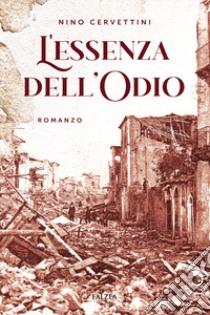 L'essenza dell'odio libro di Cervettini Nino