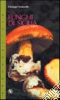 Funghi di Sicilia libro di Venturella Giuseppe