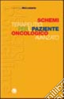 Schemi terapeutici per il paziente oncologico avanzato libro di Mercadante Sebastiano