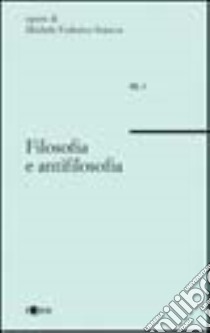 Filosofia e antifilosofia libro di Sciacca Michele F.; Incardona N. (cur.)