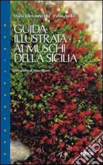 Guida illustrata ai muschi della Sicilia libro di Dia M. Giovanna; Aiello Paola