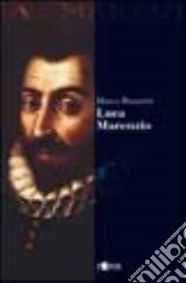 Luca Marenzio libro di Bizzarini Marco; Carapezza P. E. (cur.); Collisani G. (cur.)