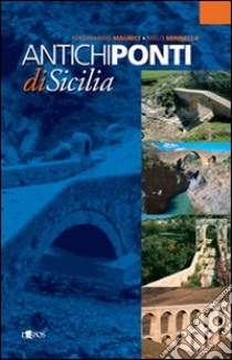 Antichi ponti di Sicilia libro di Maurici Ferdinando; Minnella Melo