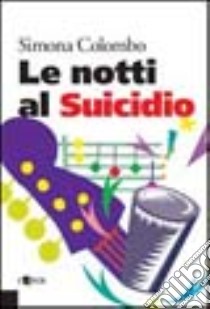 Le notti al suicidio libro di Colombo Simona