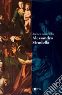 Alessandro Stradella libro di Garavaglia Andrea