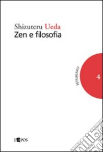 Zen e filosofia libro di Ueda Shizuteru; Querci C. (cur.); Saviani C. (cur.)