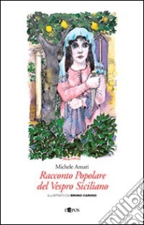 Racconto popolare del Vespro siciliano libro di Amari Michele