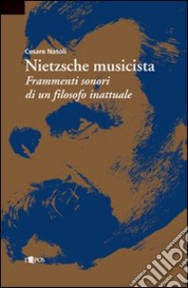 Nietzsche musicista libro di Natoli Cesare