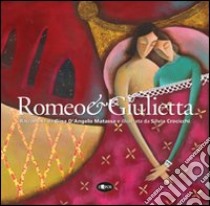 Romeo e Gulietta. Ediz. illustrata libro di D'Angelo Matassa Gina