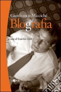 Gianfranco Micciché. Blografia libro di Dalì E. (cur.)