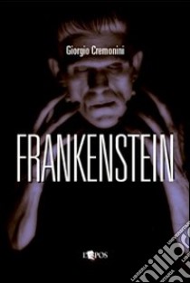 Frankenstein libro di Cremonini Giorgio