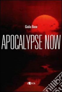 Apocalypse now libro di Baso Giulia