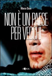 Non è un paese per vecchi libro di Duse Marco