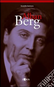 Alban berg libro di Seminara Graziella