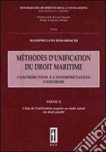 Méthodes d'unification du droit maritime. Vol. 2 libro di Rimaboschi Massimiliano