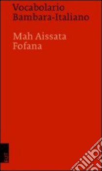 Vocabolario bambara-italiano libro di Fofana Mah A.