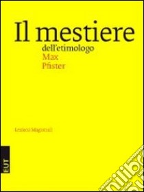 Il mestiere dell'etimologo libro di Pfister Max