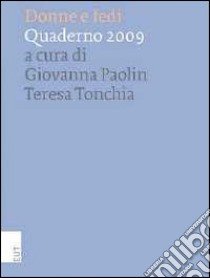 Donne e fedi. Quaderni 2009 libro di Paolin G. (cur.); Tonchia T. (cur.)