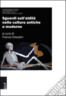 Sguardi sull'aldilà nelle culture antiche e moderne libro di Crevatin F. (cur.)