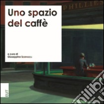 Uno spazio del caffè libro di Scavuzzo G. (cur.)