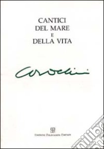 Cantici del mare e della vita libro di Cavallini Sauro