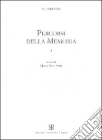 Percorsi della memoria. Vol. 1 libro di Pieri M. P. (cur.)