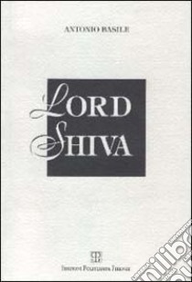 Lord Shiva libro di Basile Antonio