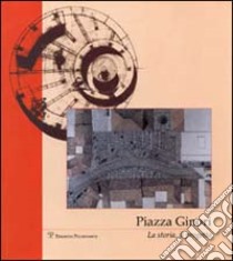 Piazza Ginori. La storia, il progetto libro di Follesa S. (cur.)