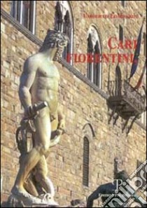 Cari fiorentini libro di Lombardi Umberto