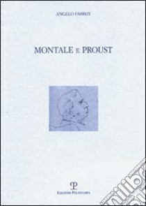 Montale e Proust libro di Fabrizi Angelo