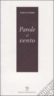 Parole al vento libro di Taddei Lorenzo