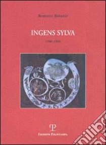 Ingens sylva 1990-1998 libro di Berardi Roberto