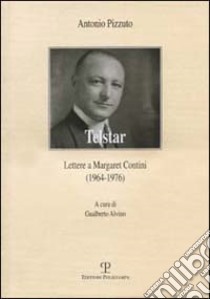 Telstar. Lettere a Margaret Contini (1964-1976) libro di Pizzuto Antonio; Alvino G. (cur.)