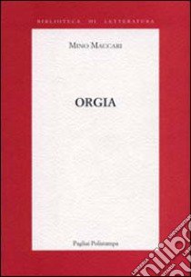 Orgia libro di Maccari Nino