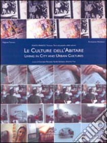 Le culture dell'abitare. Living in city and urban cultures libro di Marchetti C. (cur.); Solimano N. (cur.); Tosi A. (cur.)