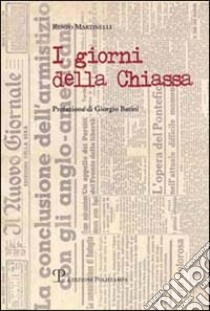 I giorni della chiassa libro di Martinelli Renzo