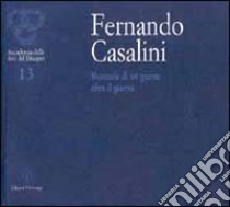 Fernando Casalini. Memoria di un giorno, oltre il giorno. Catalogo della mostra (Firenze, 2001) libro