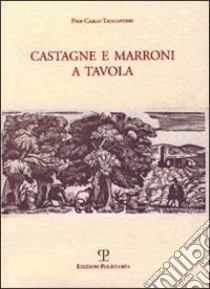 Castagne e marroni a tavola libro di Tagliaferri P. Carlo