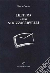 Lettera a uno strizzacervelli libro di Carols Nancy