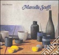 Marcello Scuffi. Catalogo della mostra (Cortina d'Ampezzo, 2002) libro di Marsano Beba