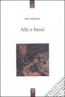 Alti e bassi libro di Salimbeni Sirio