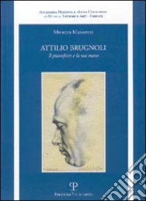 Attilio Brugnoli. Il pianoforte e la sua mano. Con CD Audio libro di Manzotti Michele