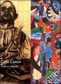 Carlo Contini. L'isola e il mondo libro di Serafini G. (cur.)