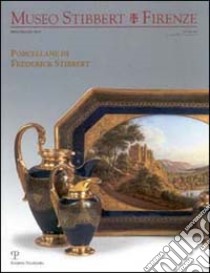 Museo Stibbert. Firenze. Porcellane di Frederick Stibbert. Ediz. italiana e inglese vol. 5-6 libro