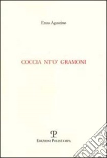 Coccia nt'o' gramoni libro di Agostino Enzo